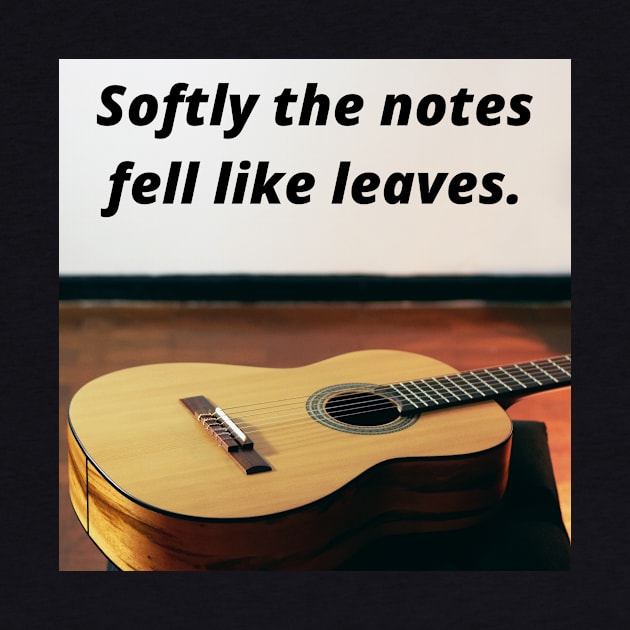 Softly The Notes Fell Like Leaves -Guitar. by Rosettemusicandguitar